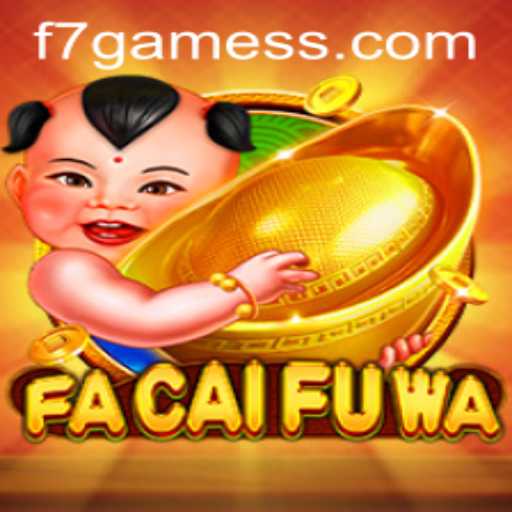 Dive into the World of FaCaiFuWa: An Innovative Gaming Experience with F7.Game