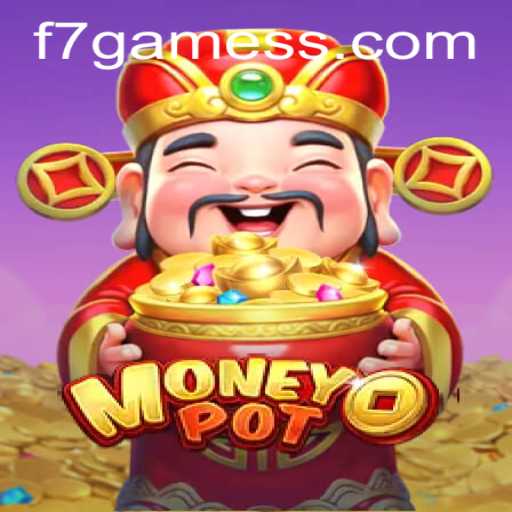 Unveiling the Thrills of MoneyPot: A Comprehensive Guide to F7.Game's Latest Sensation